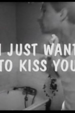 Guarda online I Just Want to Kiss You gratuitamente.
